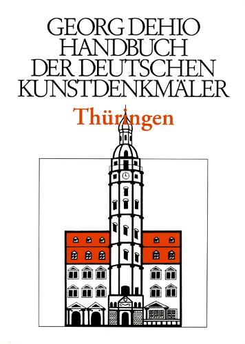Dehio - Handbuch der deutschen Kunstdenkmäler / Thüringen I