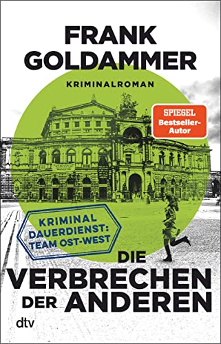 Die Verbrechen der anderen: Kriminaldauerdienst: Team Ost-West | Zweiter Band der packenden Krimi-Reihe aus der Zeit der deutschen Wiedervereinigung