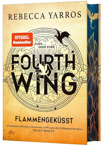 Fourth Wing – Flammengeküsst: Deluxe-Ausgabe mit atemberaubendem Farbschnitt. Roman | »Unwiderstehliches Abenteuer trifft epische Liebesgeschichte!« Tracy Wolff