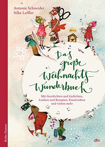 Das große WeihnachtsWunderBuch: Mit Geschichten und Gedichten, Liedern und Rezepten, Kreativideen und vielem mehr - für Kinder ab 8