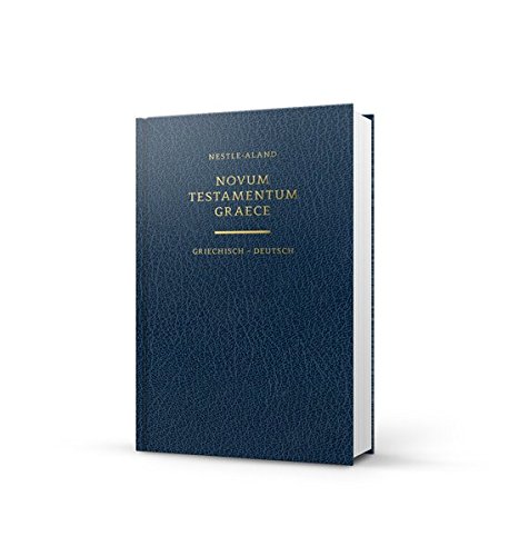Novum Testamentum Graece - Das Neue Testament griechisch-deutsch: Nestle-Aland 28. Auflage, Einheitsübersetzung 2017 - Lutherbibel 2017