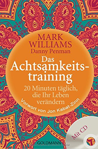 Mindfulness training: 20 minutes a day that will change your life + Audio CD: 20 Minuten täglich, die Ihr Leben verändern