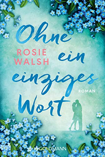 Ohne ein einziges Wort: Roman
