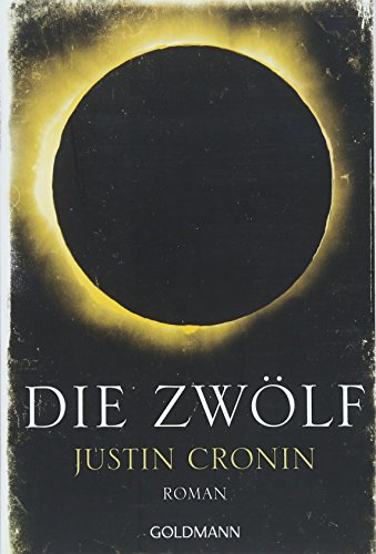 Die Zwölf: Passage-Trilogie 2 - Roman