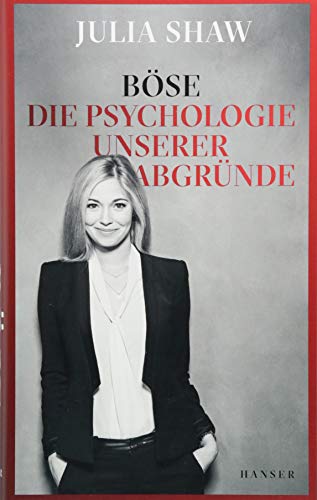 Böse: Die Psychologie unserer Abgründe