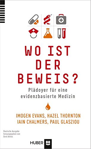 Wo ist der Beweis?: Plädoyer für eine evidenzbasierte Medizin