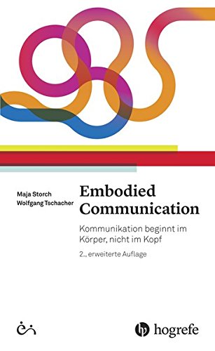 Embodied Communication: Kommunikation beginnt im Körper, nicht im Kopf