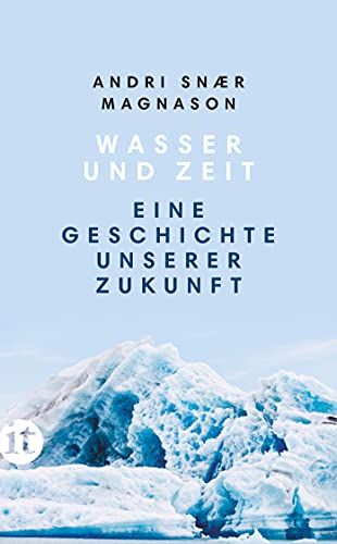 Wasser und Zeit: Eine Geschichte unserer Zukunft