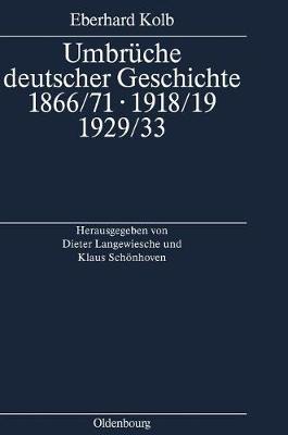 Umbrüche deutscher Geschichte 1866/71 - 1918/19 - 1929/33