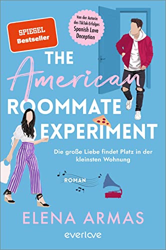 The American Roommate Experiment - Die große Liebe findet Platz in der kleinsten Wohnung: Roman | Der neue Liebesroman nach dem BookTok-Erfolg »Spanish Love Deception«