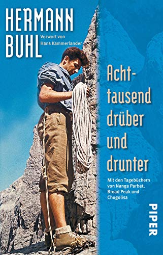 Achttausend drüber und drunter: Mit den Tagbüchern von Nanga Parbat, Broad Peak und Chogolisa