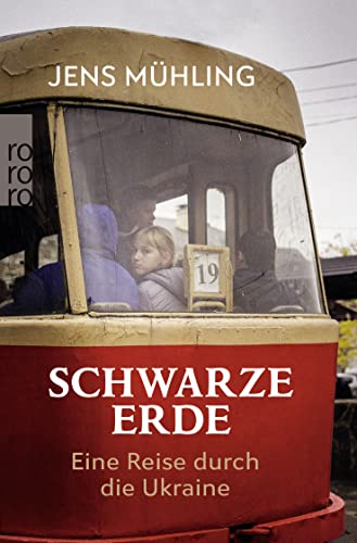 Schwarze Erde: Eine Reise durch die Ukraine