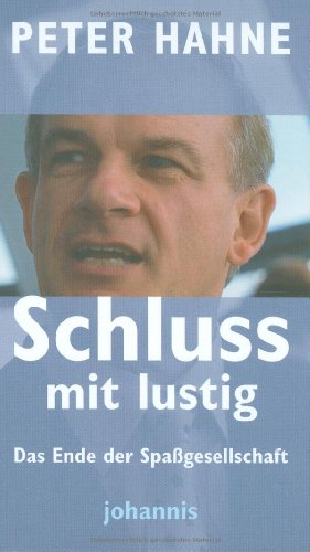 Schluss mit lustig!: Das Ende der Spassgesellschaft