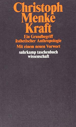 Kraft: Ein Grundbegriff ästhetischer Anthropologie