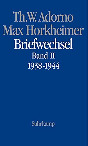 Max Horkheimer. Briefwechsel 1927 - 1969: Band II: 1938 - 1944