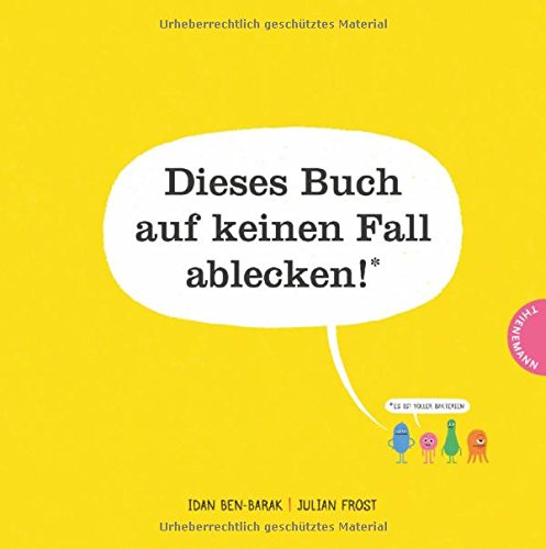 Dieses Buch auf keinen Fall ablecken! (Es ist voller Bakterien)