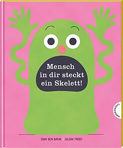 Mensch, in dir steckt ein Skelett!: Bilderbuch über den Körper