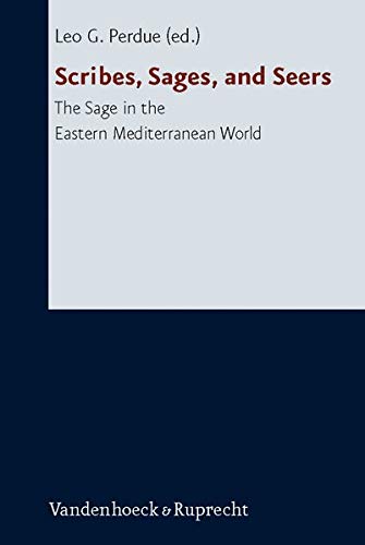 Scribes, Sages, And Seers: The Sage In The Eastern Mediterranean World (Forschungen Zur Religion Und Literatur Des Alten Und Neuen Testaments): 219