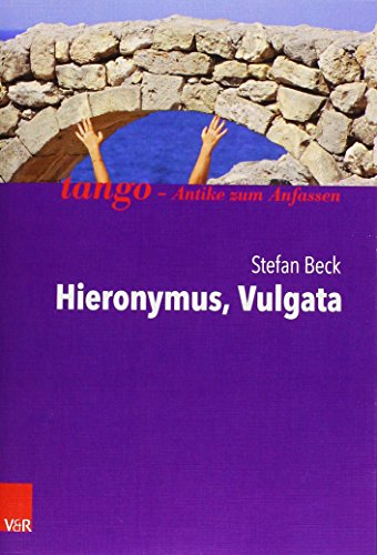 Hieronymus, Vulgata: Tango - Antike Zum Anfassen