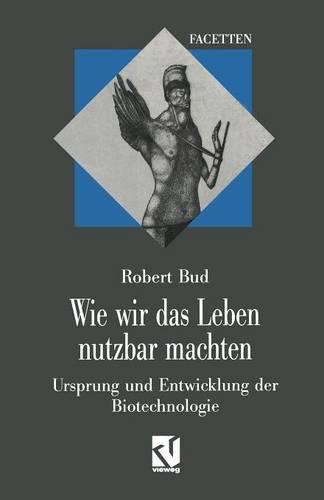 Wie wir das Leben nutzbar machten