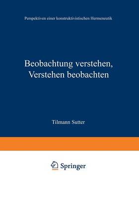 Beobachtung verstehen, Verstehen beobachten