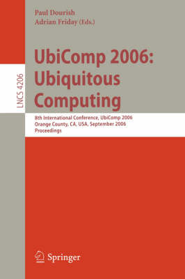 UbiComp 2006: Ubiquitous Computing