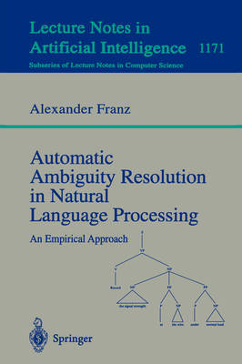 Automatic Ambiguity Resolution in Natural Language Processing