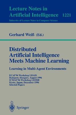 Distributed Artificial Intelligence Meets Machine Learning Learning in Multi-Agent Environments