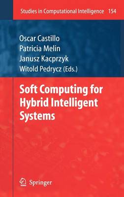 Soft Computing for Hybrid Intelligent Systems