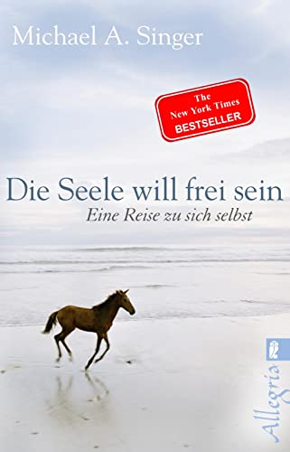 Die Seele will frei sein: Eine Reise zu sich selbst