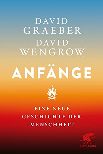 Anfänge: Eine neue Geschichte der Menschheit
