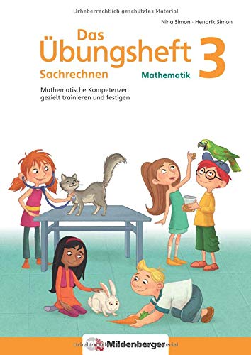 Das Übungsheft Sachrechnen Mathematik 3: Mathematische Kompetenzen gezielt trainieren und festigen