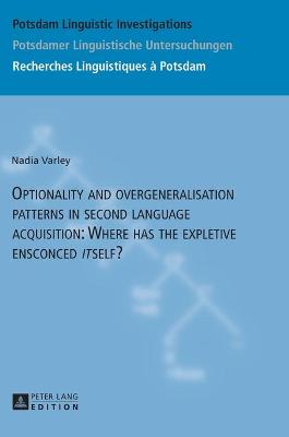 Optionality and overgeneralisation patterns in second language acquisition: Where has the expletive ensconced «it»self?