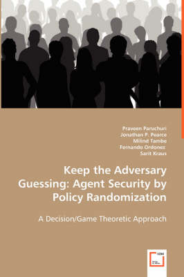 Keep the Adversary Guessing