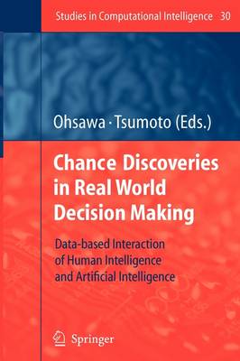 Chance Discoveries in Real World Decision Making