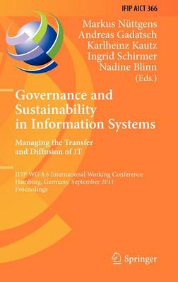 Governance and Sustainability in Information Systems. Managing the Transfer and Diffusion of IT