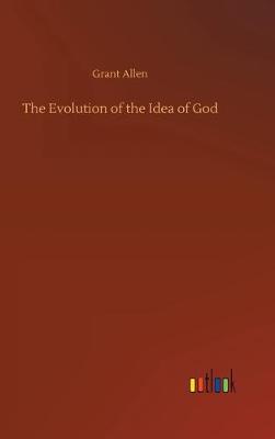 The Evolution of the Idea of God