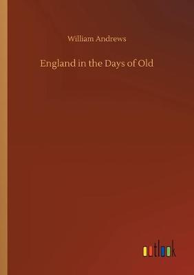 England in the Days of Old