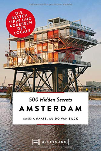 500 Hidden Secrets Amsterdam. Ein Reiseführer mit Stand 2018. Ein Insider verrät seine Geheimtipps über Bars, Coffeeshops und Nightlife in Top 5 ... Die besten Tipps und Adressen der Locals