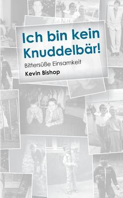 Ich bin kein Knuddelbär!