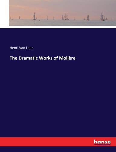The Dramatic Works of Molière