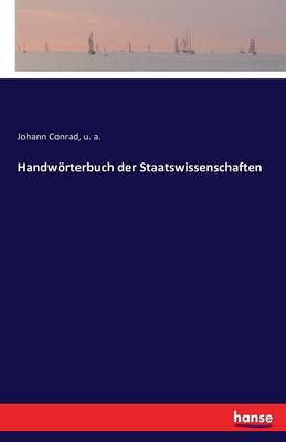 Handwoerterbuch der Staatswissenschaften