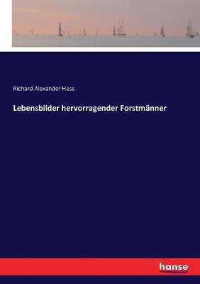 Lebensbilder hervorragender Forstmänner