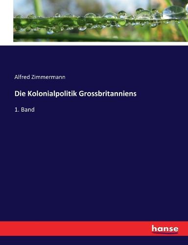 Die Kolonialpolitik Grossbritanniens