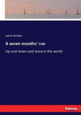 A seven months' run