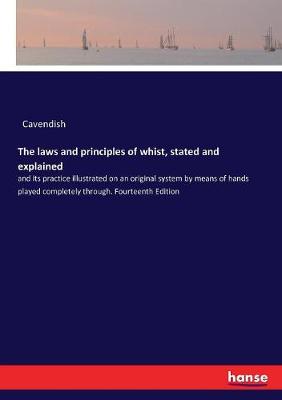 The laws and principles of whist, stated and explained