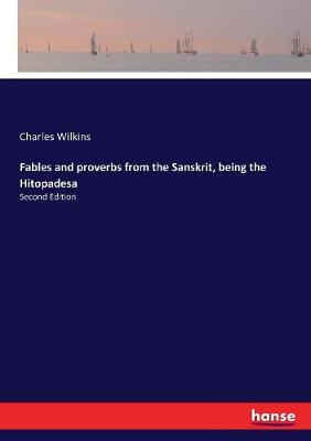 Fables and proverbs from the Sanskrit, being the Hitopadesa
