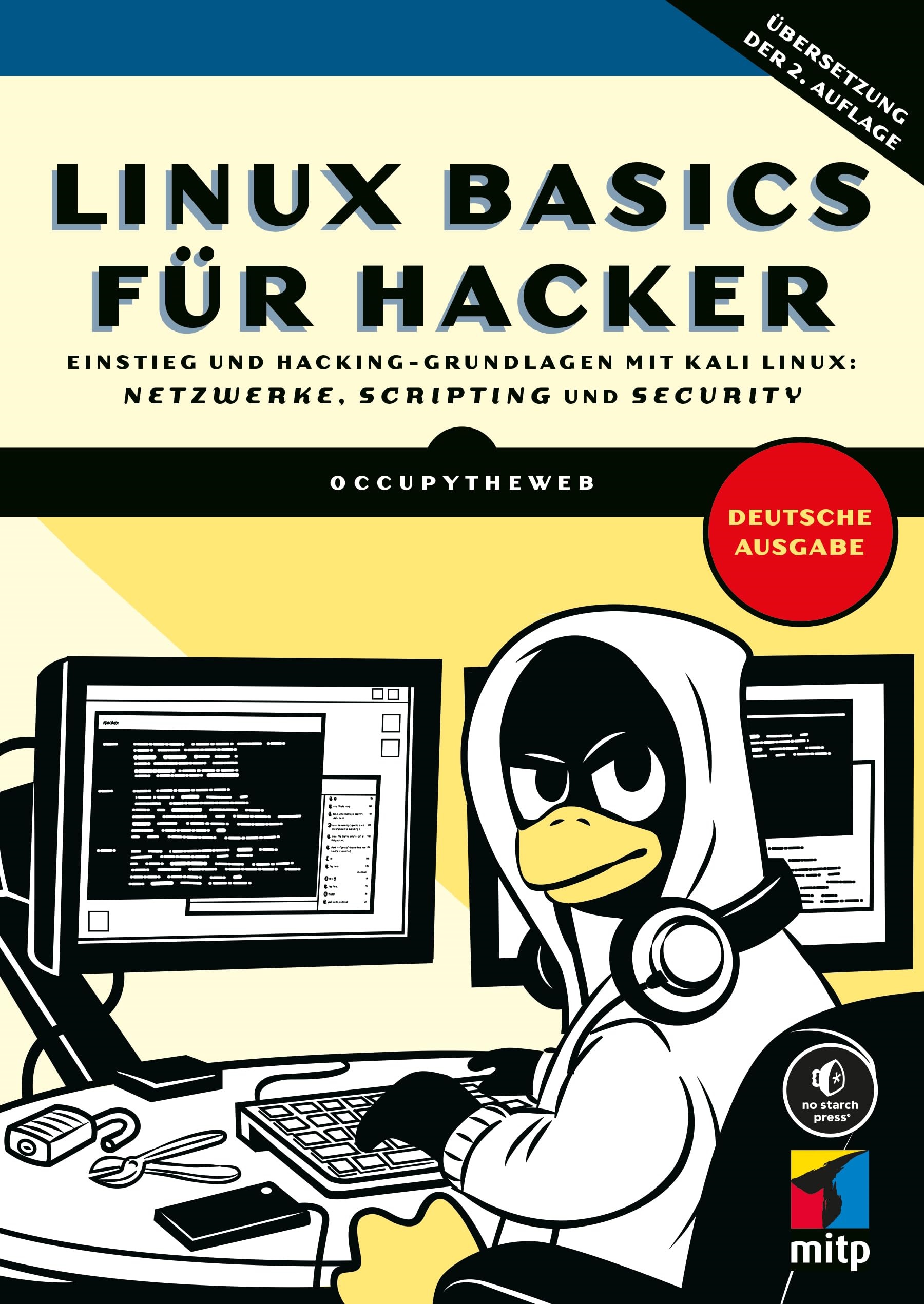Linux Basics für Hacker: Einstieg und Hacking-Grundlagen mit Kali Linux: Netzwerke, Scripting und Security