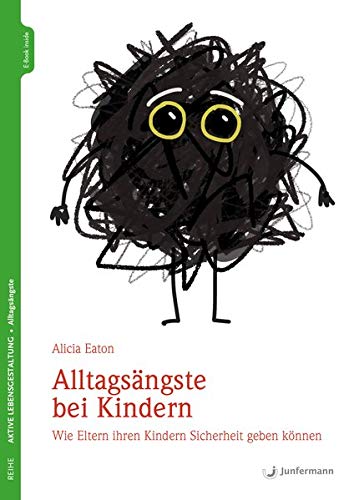 Alltagsänste bei Kindern: Wie Eltern ihren Kindern Sicherheit geben können