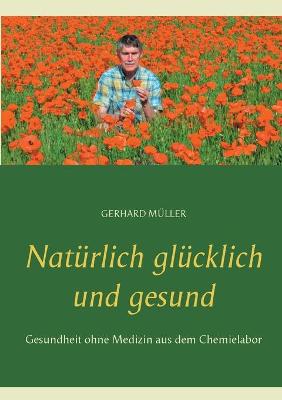 Natürlich glücklich und gesund